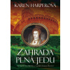 Zahrada plná jedu - Karen Harperová