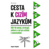 Cesta k cizím jazykům - 100+10 metod, strategií, cvičení a rad pro učitele i samostudium - Sieglová Dagmar
