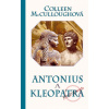 Antonius a Kleopatra - Colleen McCulloughová
