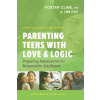 Parenting Teens with Love and Logic, (Jim Fay,Foster Cline)()