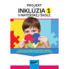 Projekt inklúzia v materskej škole 1 - PhDr. Ľubomíra Dunčáková, PhDr. Marek Havrila, PhD., PaedDr. Žaneta Kunštárová, PaedDr. Alena Mateašíková