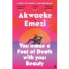 You Made a Fool of Death With Your Beauty