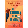All Rhodes Lead Here - Mariana Zapata