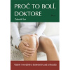 Proč to bolí, doktore - Vážně i nevážně o bolestech zad a kloubů - Šos Zdeněk