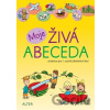 Moje ŽIVÁ ABECEDA - Robin Král, Lenka Bradáčová
