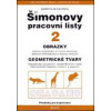 Šimonovy pracovní listy 02 - Obrázky, geometrické tvary A4 - Markéta Mlčochová