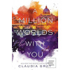 A Million Worlds with Yo… (Claudia Gray)