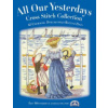 All Our Yesterdays Cross Stitch Collection