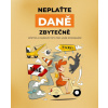 Neplaťte daně zbytečně Účetní a daňové tipy pro vaše podnikání 2025 - Jáčová Jana