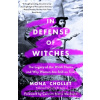 In Defense of Witches - Mona Chollet