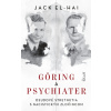 Göring a psychiater - Osudové stretnutia s nacistickým zločincom (Jack El-Hai)