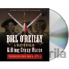 Killing Crazy Horse - Bill O'Reilly, Martin Dugard
