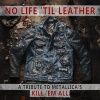 No Life ´Til Leather - A Tribute To Metallica´s Kill ´Em All (140Gr.) - Various