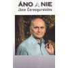 Áno a nie Jána Čarnogurského - Čarnogurský Ján