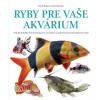 Ryby pre vaše akvárium - Rogers Geoff, Fletcher Nick