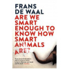 Are We Smart Enough to Know How Smart Animals Are?