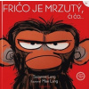Fričo je mrzutý, či čo... - Suzanne Lang