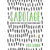 Sabotage: How to Get Out of Your Own Way