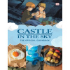 Castle in the Sky: The Official Cookbook - Studio Ghibli