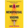 ME & MY MENOPAUSAL VAGINA (Jane Lewis)(Brožovaná)