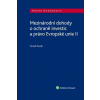 Mezinárodní dohody o ochraně investic a právo Evropské unie II - Tomáš Fecák