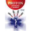 Proton požehnání nebo prokletí