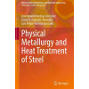 Physical Metallurgy and Heat Treatment of Steel