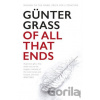Of All That Ends - Günter Grass