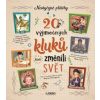 20 výjimečných kluků, kteří změnili svět