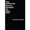 The Princess Saves Herself in This One - Amanda Lovelace