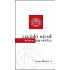 Jezuitský návod takmer na všetko - James Martin SJ