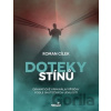 Doteky stínů - Roman Cílek