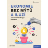 Ekonomie bez mýtů a iluzí - 2. aktualizované vydání