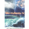 Krzemieňová Antonie: Síla myšlenky IV. - Emocí k nemoci (dlouho jsem přemýšlela, zda postupovat od fyzických projevů těla k tomu,co je spouští,či naopak - nakonec jsem se rozhodla pro pohledy z obou s