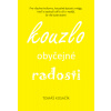 Kouzlo obyčejné radosti