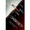 There Will Come a Darkness - Katy Rose Pool