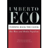 Turning Back the Clock: Hot Wars and Media Populism - Umberto Eco, Harvest Books