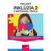 Projekt inklúzia v materskej škole 2 - PaedDr. Blanka Lehotayová, PhD., doc. PaedDr. Milena Lipnická, PhDr. Helena Orieščíková, PaedDr. Eva Sobinkovičová, doc. PaedDr. Daniela Valachová, Mgr. Barbora
