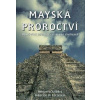 Mayská proroctví - Adrian Gilbert