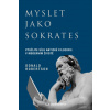 Myslet jako Sokrates - Využijte sílu antické filozofie v moderním životě (Donald J. Robertson)(Pevná)