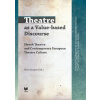 Theatre as a Value-based Discourse / Slovak Theatre and Contemporary European Theatre Culture - Knopová Elena