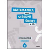 Matematika pro střední školy 6.díl Pracovní sešit - Jakub Mrázek, Ivana Šubrtová