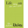 Life on Delay - John Henderickson