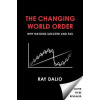 Changing World Order : Why Nations Succeed or Fail - Dalio Ray
