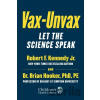Vax-Unvax - Brian Hooker, Robert F. Kennedy Jr.