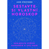 Sestavte si vlastní horoskop - Následujte hvězdy, navrhněte si svůj osud - Jane Struthers