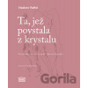 Ta, jež povstala z krystalu - Vladimír Raffel