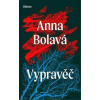 Vypravěč - Anna Bolavá