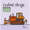 Cestné stroje, leporelo pre deti vo veku 18+ mesiacov - Kolektív autorov