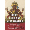 Gods, Guns and Missionaries - Manu S Pillai